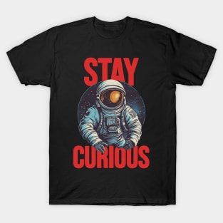 Stay Curious T-Shirt